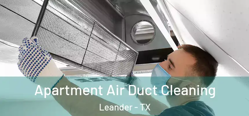  Apartment Air Duct Cleaning Leander - TX