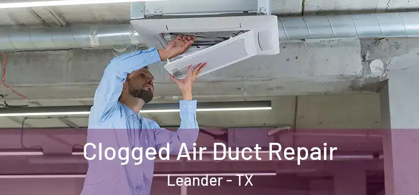  Clogged Air Duct Repair Leander - TX