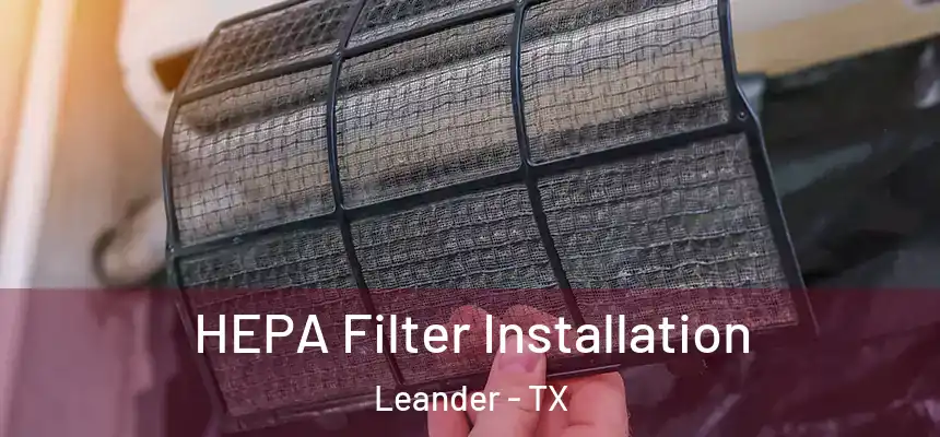  HEPA Filter Installation Leander - TX