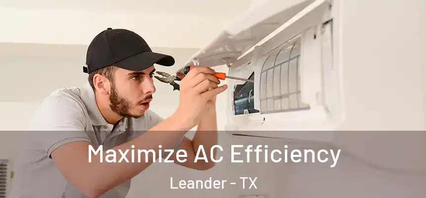 Maximize AC Efficiency Leander - TX