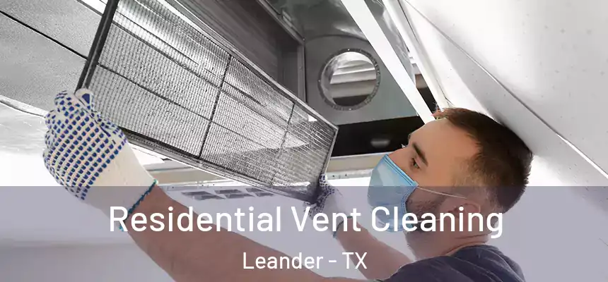  Residential Vent Cleaning Leander - TX
