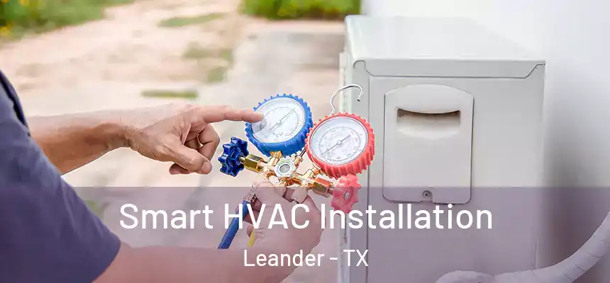  Smart HVAC Installation Leander - TX